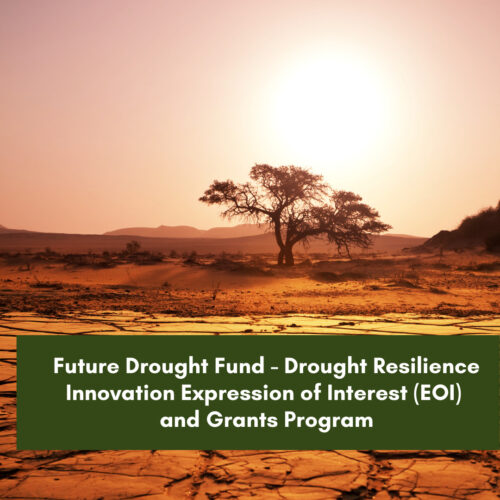 Future Drought Fund – Drought Resilience Innovation Expression of Interest (EOI) and Grants Program